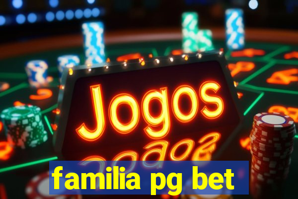 familia pg bet